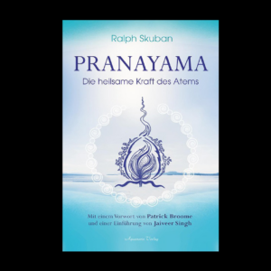 Pranayama – die heilsame Kraft des Atems